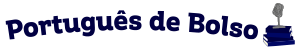 Português de Bolso – A Sedução da Palavra